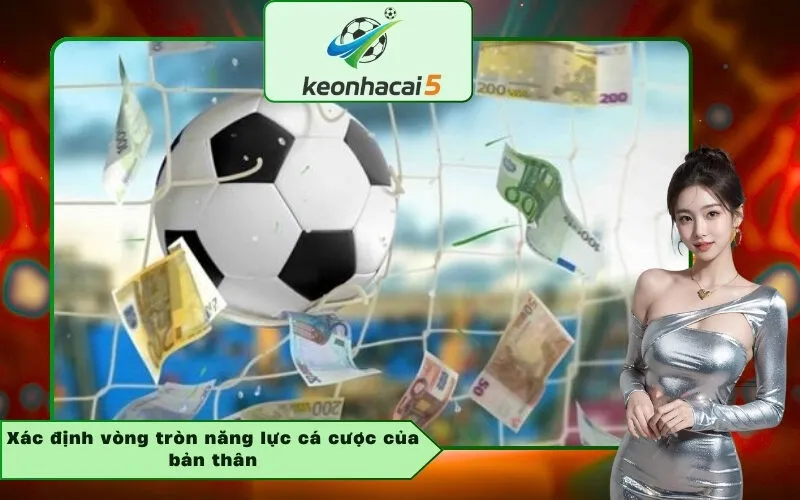 Xác định vòng tròn năng lực cá cược của bản thân